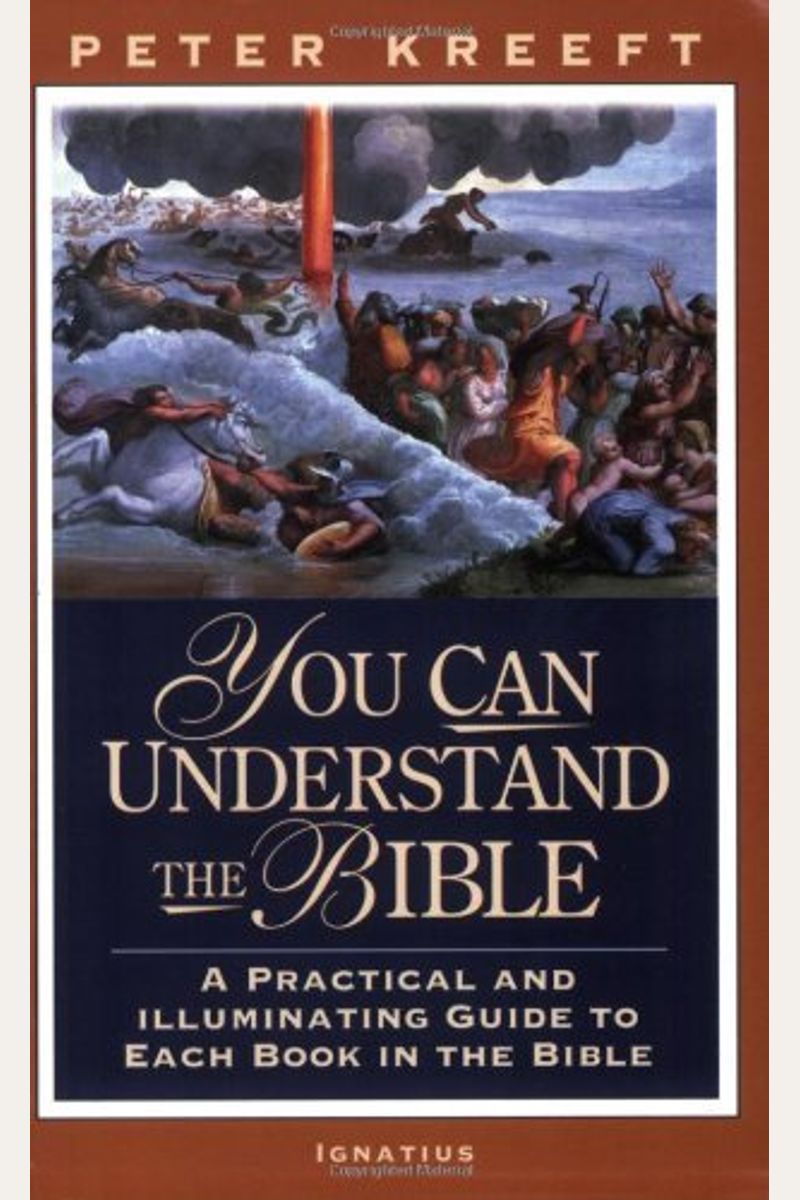 You Can Understand The Bible: A Practical Guide To Each Book In The Bible