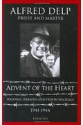 Advent Of The Heart: Seasonal Sermons And Prison Writings, 1941-1944