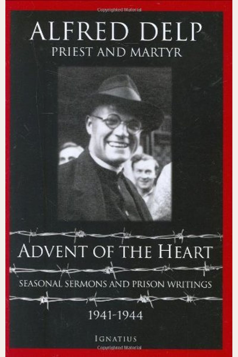 Advent Of The Heart: Seasonal Sermons And Prison Writings - 1941-1944