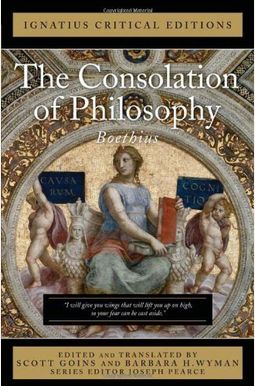 The Consolation Of Philosophy (Ignatius Critical Editions)