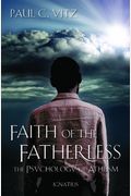 Faith Of The Fatherless: The Psychology Of Atheism