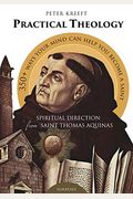 Practical Theology: Spiritual Direction From Saint Thomas Aquinas
