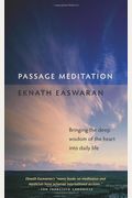 Passage Meditation: Bringing The Deep Wisdom Of The Heart Into Daily Life