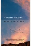 Timeless Wisdom: Passages For Meditation From The World's Saints & Sages