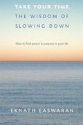 Take Your Time: The Wisdom Of Slowing Down