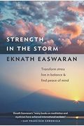 Strength In The Storm: Transform Stress, Live In Balance & Find Peace Of Mind