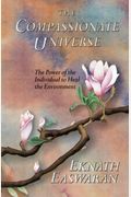 The Compassionate Universe: The Power Of The Individual To Heal The Environment