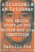 A Criminal And An Irishman: The Inside Story Of The Boston Mob-Ira Connection