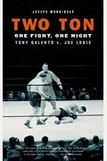 Two Ton: One Night, One Fight: Tony Galento V. Joe Louis