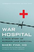 War Hospital: A True Story Of Surgery And Survival