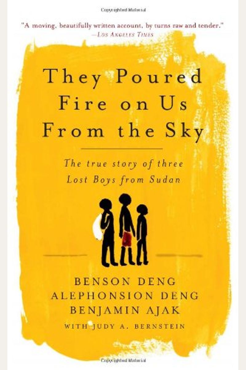 They Poured Fire On Us From The Sky: The True Story Of Three Lost Boys From Sudan