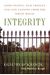 Integrity: Good People, Bad Choices, And Life Lessons From The White House