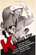 K Blows Top: A Cold War Comic Interlude Starring Nikita Khrushchev, America's Most Unlikely Tourist