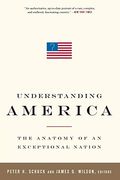 Understanding America: The Anatomy Of An Exceptional Nation