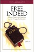 Free Indeed: African-American Christians And The Struggle For Equality