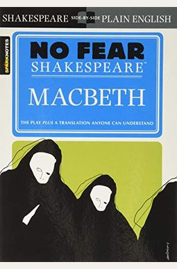 Macbeth (No Fear Shakespeare): Volume 1 Macbeth (No Fear Shakespeare): Volume 1