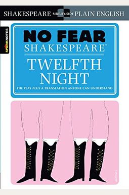 Twelfth Night (No Fear Shakespeare): Volume 8 Twelfth Night (No Fear Shakespeare): Volume 8
