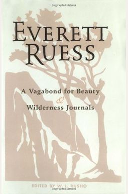 The Mystery Of Everett Ruess The Mystery Of Everett Ruess