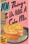 101 Things To Do With A Cake Mix