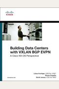 Building Data Centers with VXLAN BGP EVPN: A Cisco NX-OS Perspective