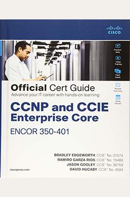 CCNP and CCIE Enterprise Core Encor 350-401 Official Cert Guide CCNP and CCIE Enterprise Core Encor 350-401 Official Cert Guide