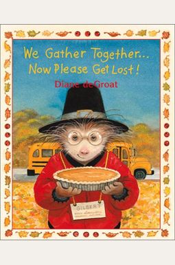 We Gather Together...Now Please Get Lost! We Gather Together...Now Please Get Lost!