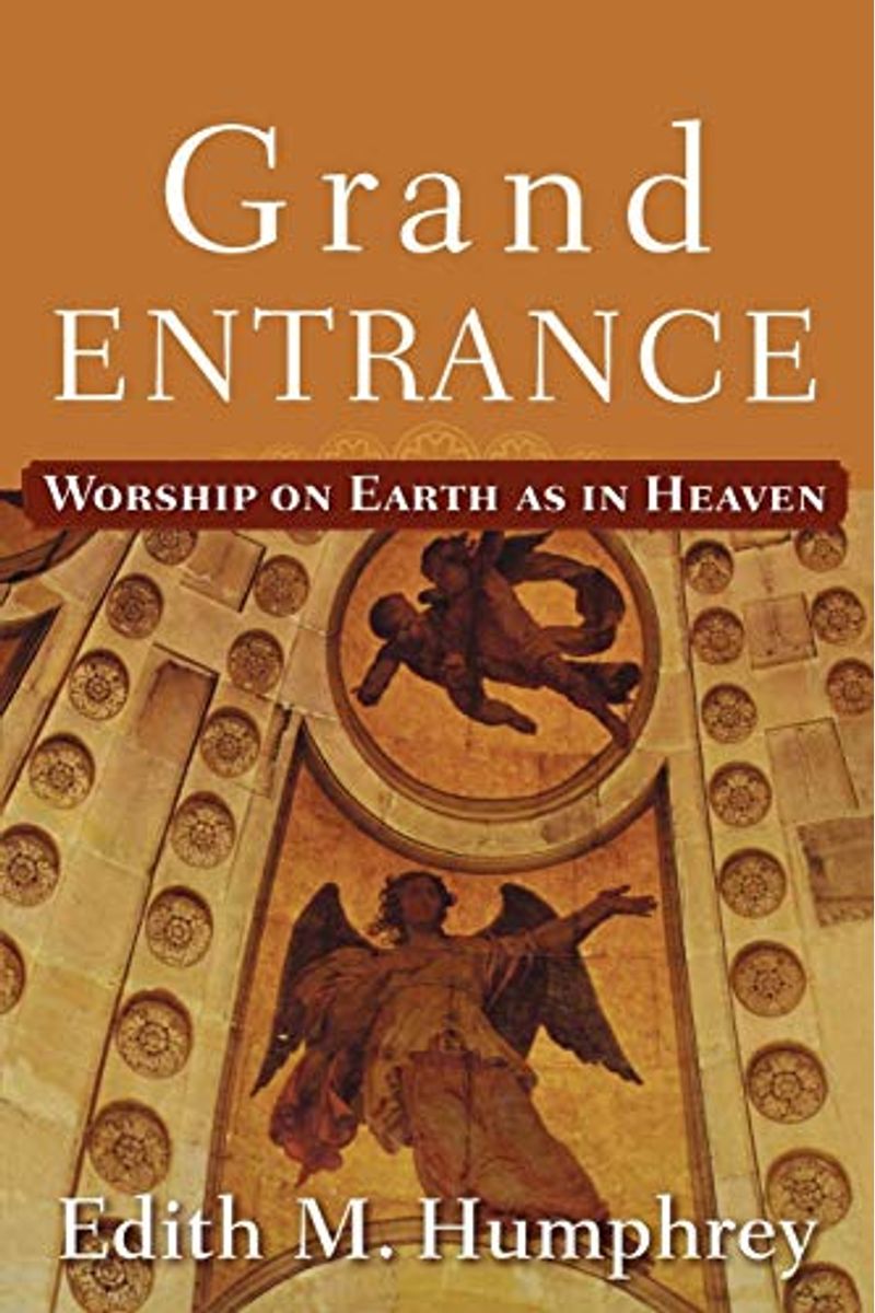 Grand Entrance: Worship On Earth As In Heaven