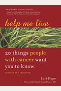 Help Me Live: 20 Things People With Cancer Want You To Know