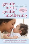 Gentle Birth, Gentle Mothering: The Wisdom An