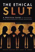 The Ethical Slut: A Guide To Infinite Sexual Possibilities