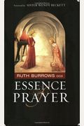 The Essence Of Prayer: Foreword By Sister Wendy Beckett