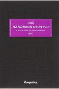 Esquire The Handbook Of Style: A Man's Guide To Looking Good