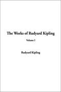 The Works Of Rudyard Kipling: Volume I