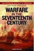 Warfare In The Seventeenth Century (History Of Warfare)