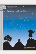 Student's Quest Guide: Aristotle Leads The Way: Aristotle Leads The Way