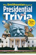 The Smithsonian Book Of Presidential Trivia