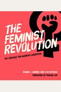 The Feminist Revolution: The Struggle For Women's Liberation
