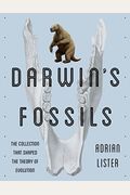 Darwin's Fossils: The Collection That Shaped The Theory Of Evolution