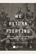 We Return Fighting: World War I And The Shaping Of Modern Black Identity