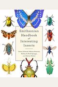 Smithsonian Handbook Of Interesting Insects