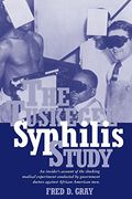 The Tuskegee Syphilis Study: An Insiders' Account Of The Shocking Medical Experiment Conducted By Government Doctors Against African American Men