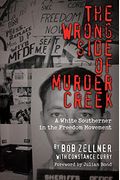 The Wrong Side Of Murder Creek: A White Southerner In The Freedom Movement
