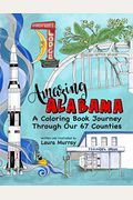 Amazing Alabama: A Coloring Book Journey Through Our 67 Counties