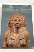 Hatshepsut: From Queen To Pharaoh