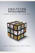 Analyzing Intelligence: Origins, Obstacles, And Innovations