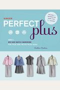 Singer Perfect Plus: Sew a Mix-and-Match Wardrobe for Plus and Petite-Plus Sizes