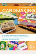 Complete Photo Guide to Cardmaking: More Than 800 Large Color Photos