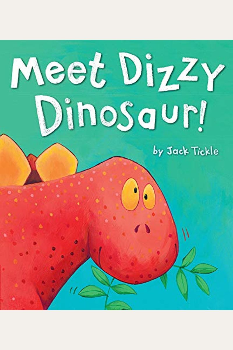 Buy Meet Dizzy Dinosaur! Book By: Jack Tickle