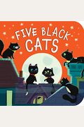 Five Black Cats: A Counting Board Book For Kids And Toddlers