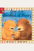 Love Is A Handful Of Honey